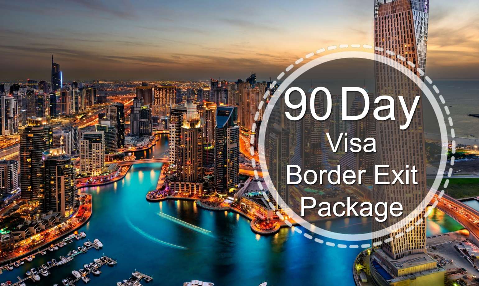 Border Exit package with 90 Days Visa