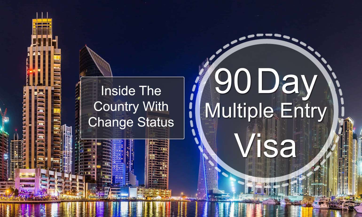 Inside the country with Change Status 90 Days Multiple Entry Visa